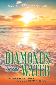 Diamonds in the Water : A Furnace Forges a Good Human Being