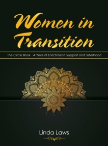 Women in Transition : The Circle Book  a Year of Enrichment, Support and Sisterhood