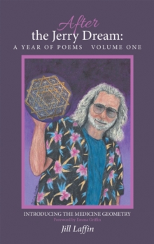 After the Jerry Dream: a Year of Poems : Introducing the Medicine Geometry