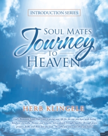 Soul Mates  Journey  to Heaven : Introduction Series