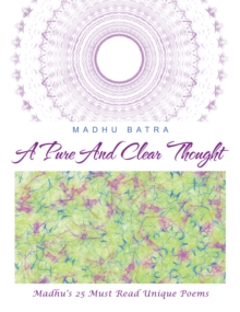 A Pure and Clear Thought : Madhu's 25 Must Read Unique Poems