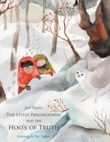 The Little Philosophers and  the Hoo's of Truth : Listening to Our Nature