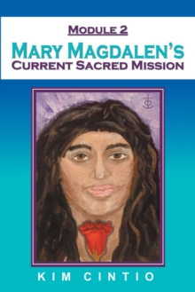 Module 2 Mary Magdalen's Current Sacred Mission