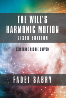 The Will's Harmonic Motion : Sixtth Edition: Existence Riddle Solved