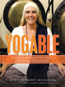 Yogable : A Gentle Approach to Yoga - for Special Populations