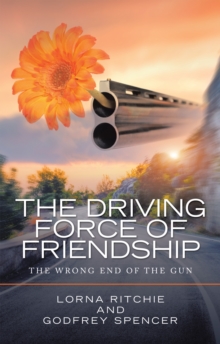 The Driving Force of Friendship : The Wrong End of the Gun