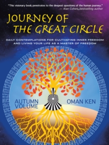 Journey of The Great Circle - Autumn Volume : Daily Contemplations for Cultivating Inner Freedom and Living Your Life as a Master of Freedom