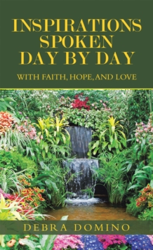 Inspirations Spoken Day by Day : With Faith, Hope, and Love