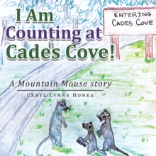 I Am Counting at Cades Cove! : A Mountain Mouse Story