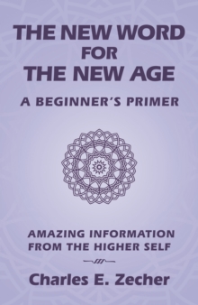 The New Word for  the New Age : A Beginner's Primer