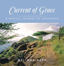 Current of Grace : A Radical Journey of Awakening