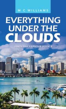 Everything Under the Clouds : Janoesha Harbour Book 4