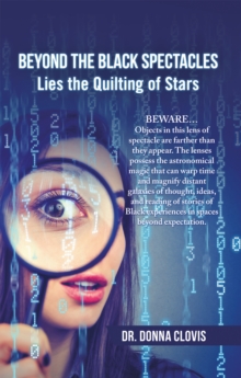 Beyond the Black Spectacles : Lies the Quilting of Stars