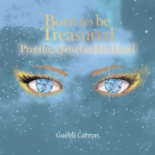 Born to Be Treasured : Preethi, a Jewel in His Hand