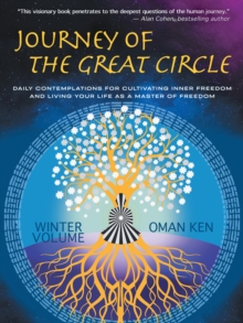 Journey of the Great Circle - Winter Volume : Daily Contemplations for Cultivating Inner Freedom and Living Your Life as a Master of Freedom