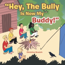 "Hey, the Bully Is Now My Buddy!"