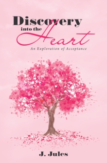 Discovery into the Heart : An Exploration of Acceptance