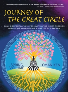 Journey of the Great Circle - Spring Volume : Daily Contemplations for Cultivating Inner Freedom and Living Your Life as a Master of Freedom