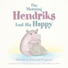 The Morning Hendriks Lost His Happy