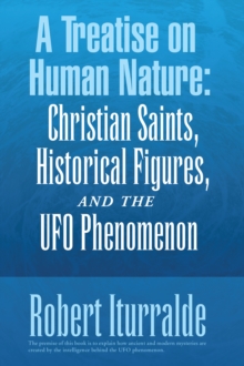 A Treatise on Human Nature:  Christian Saints, Historical Figures, and the Ufo Phenomenon