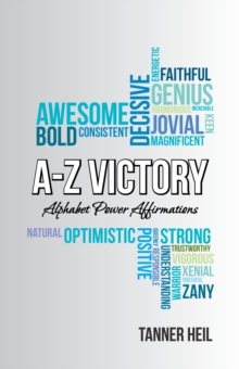 A-Z Victory : Alphabet Power Affirmations