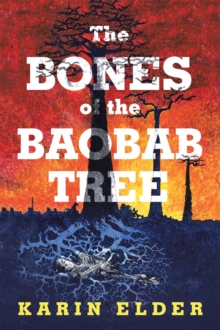 The Bones of the Baobab Tree