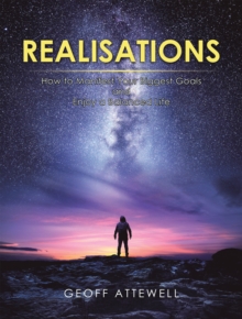 Realisations : How to Manifest Your Biggest Goals and Enjoy a Balanced Life