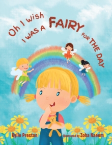 Oh I Wish I Was a Fairy for the Day