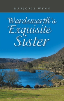 Wordsworth's  Exquisite  Sister