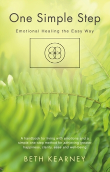 One Simple Step : Emotional Healing The Easy Way