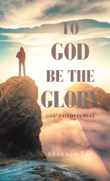 To God Be the Glory : God' Faithfulness