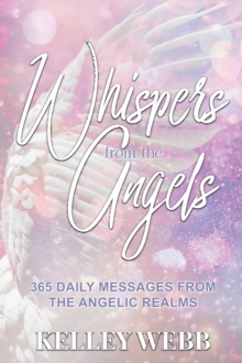 Whispers from the Angels : 365 Daily Messages from the Angelic Realms