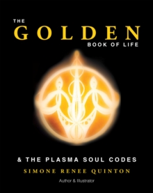 The Golden Book of Life : & the Plasma Soul Codes