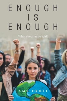 Enough Is Enough : What Needs to Be Said!