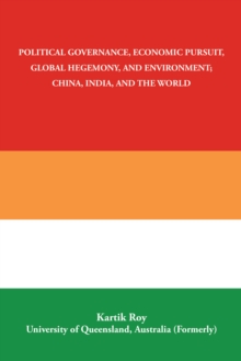 Political Governance, Economic Pursuit,                 Global Hegemony, and Environment;                      China, India, and the World