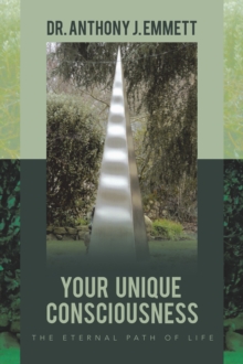 Your Unique Consciousness : The Eternal Path of Life