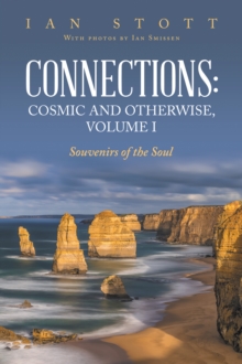 Connections: Cosmic and Otherwise, Volume I : Souvenirs of the Soul