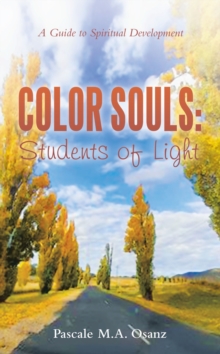 Color Souls: Students of Light : A Guide to Spiritual Development