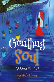 Gentling Soul : A Legacy of Love