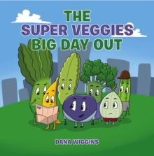 The Super Veggies Big Day Out