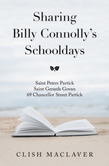 Sharing Billy Connolly's Schooldays : Saint Peters Partick Saint Gerards Govan 69 Chancellor Street Partick