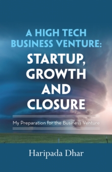 A High-Tech Business Venture: Start-Up, Growth and Closure : My Preparation for the Business Venture