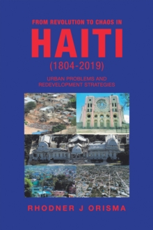 From Revolution to Chaos in Haiti (1804-2019) : Urban Problems and Redevelopment Strategies