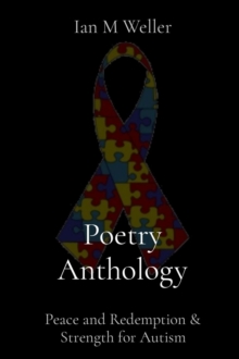 Poetry Anthology : Peace and Redemption & Strength for Autism