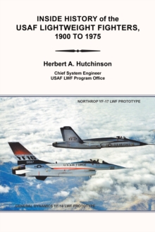 Inside History of the Usaf Lightweight Fighters, 1900 to 1975