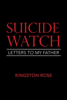 Suicide Watch : Letters to My Father