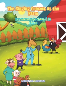 The Singing Contest at the Farm : Le Concours De Chant a La Ferme