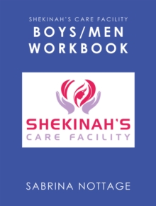 Shekinah's Care Facility Boys/Men Workbook