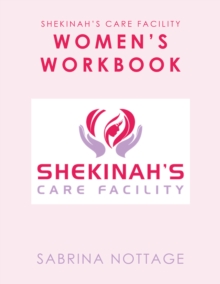 Shekinah's Care Facility Women's Workbook