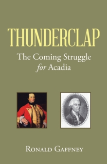 Thunderclap : The Coming Struggle for Acadia